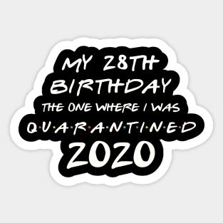 My 28th Birthday In Quarantine Sticker